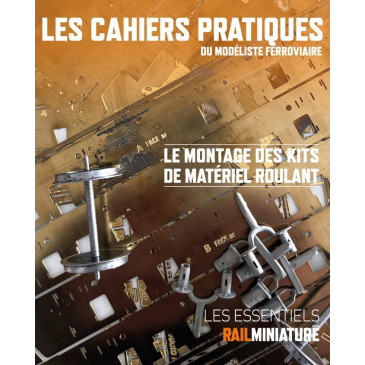 Les Cahiers Pratiques du Modéliste Ferroviaire – Le Montage des Kits de Matériel Roulant